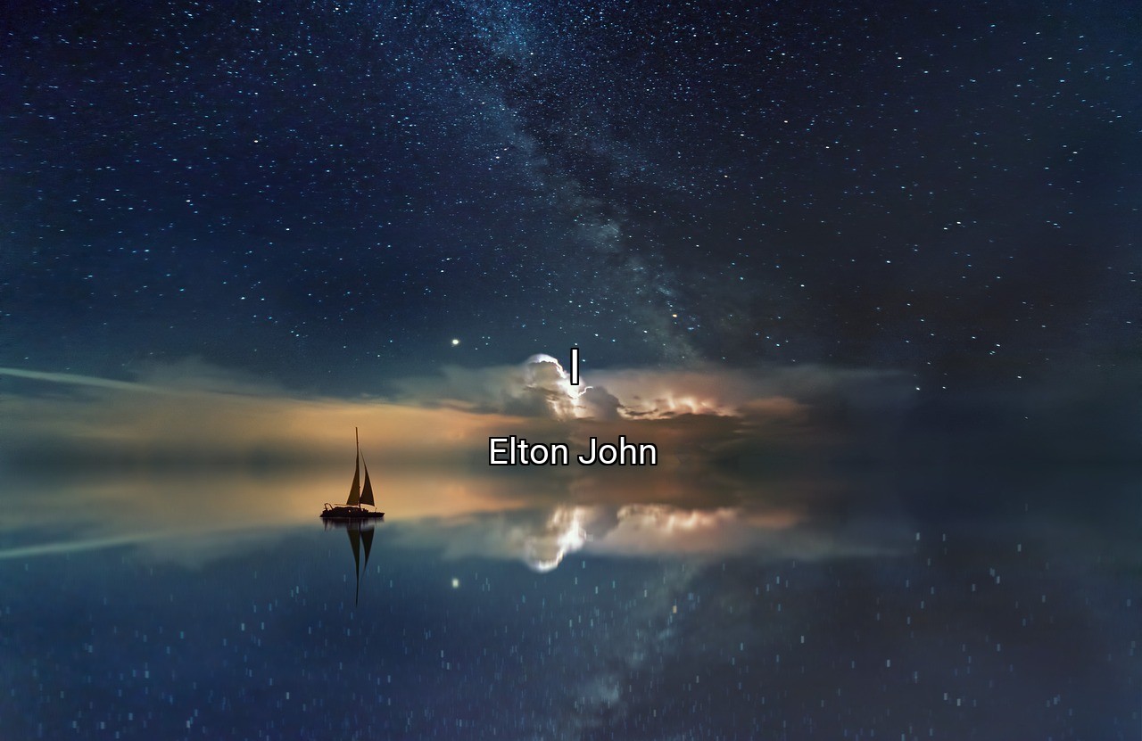 I - Elton John